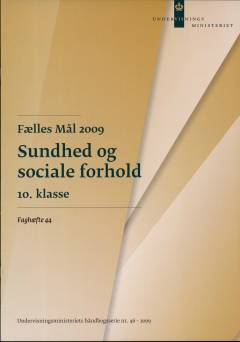 Fælles mål 2009 - sundhed og sociale forhold : 10. klasse