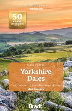Yorkshire Dales : local, characterful guides to Britain's special places