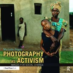 Photography as activism : images for social change