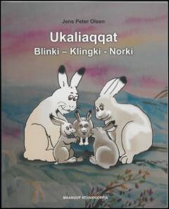 Ukaliaqqat : Blinki, Klingki, Norki