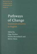 Pathways of change : grammaticalization in English