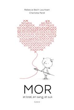 Mor : et brøl, en sang, et suk