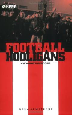 Football hooligans : knowing the score