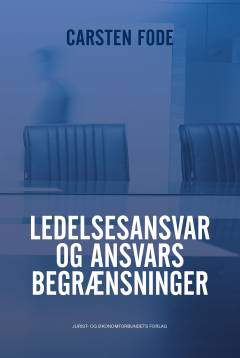 Ledelsesansvar og ansvarsbegrænsninger : udviklingslinjer i ledelsesansvaret