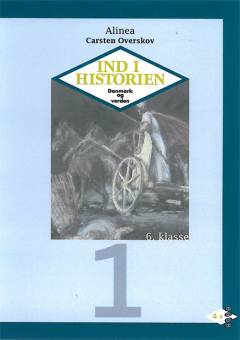 Ind i historien : Danmark og verden. 1