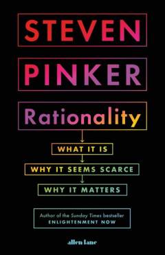 Rationality : what it is, why it seems scarce, why it matters