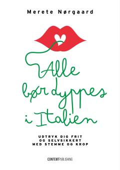 Alle bør dyppes i Italien : udtryk dig frit og selvsikkert med stemme og krop