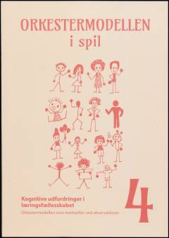 Orkestermodellen i spil. Bind 4 : Kognitive udfordringer i læringsfællesskabet : orkestermodellen som medspiller ved observationer