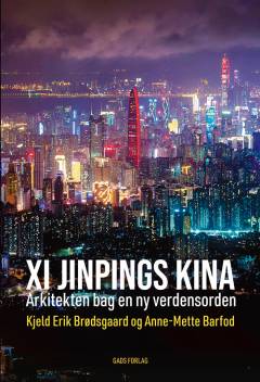 Xi Jinpings Kina : arkitekten bag en ny verdensorden