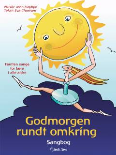 Godmorgen rundt omkring : femten sange for børn i alle aldre