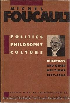 Politics, philosophy, culture : interviews and other writing 1977-1984