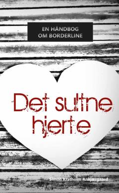 Det sultne hjerte : en håndbog om borderline