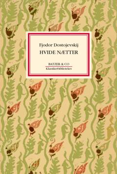 Hvide nætter : en sentimental roman : (Fra en drømmers erindringer)