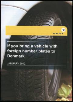 If you bring a vehicle with foreign number plates to Denmark