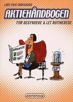 Aktiehåndbogen : for begyndere & let rutinerede
