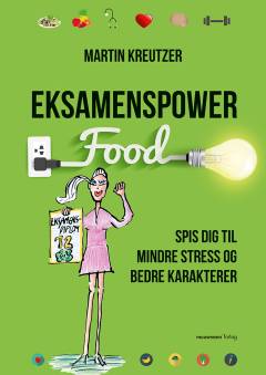 Eksamenspower : spis dig til mindre stress og bedre karakterer