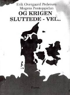 Og krigen sluttede - vel.. : samtaler med fem danske kvinder og mænd: Kristian Boas, Knud Morsing, Martin Osmundsen, Ebba Strange, Elva Thorup-Nielsen