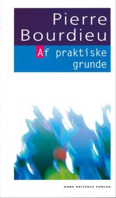Af praktiske grunde : omkring teorien om menneskelig handlen