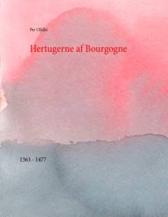 Hertugerne af Bourgogne : 1363-1477