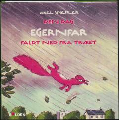 Den dag Egernfar faldt ned fra træet