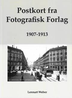 Postkort fra Fotografisk Forlag : 1907-1913
