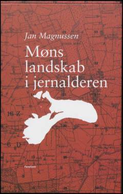 Møns landskab i jernalderen : om hvordan landskabet kan ændre sig afgørende i løbet af 1500-2000 år og om sammenhængen mellem natur- og kulturlandskabet