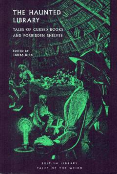The haunted library : tales of cursed books and forbidden shelves