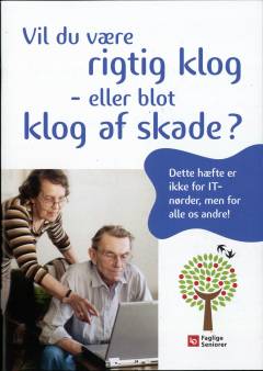 Vil du være rigtig klog - eller blot klog af skade?