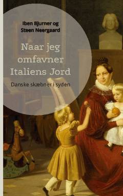 Naar jeg omfavner Italiens Jord : danske skæbner i syden
