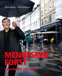 Mennesker først : arkitekten Jan Gehl