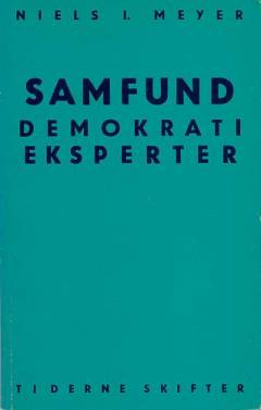 Samfund, demokrati, eksperter : essays