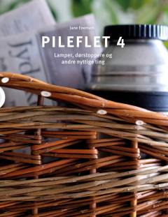 Pileflet. 4 : Lamper, dørstoppere og andre nyttige ting