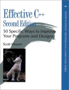 Effective C++ : 50 specific ways to improve programs and designs