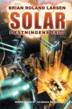 Solar. Bind 4 : Fæstningens fald