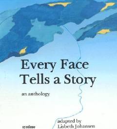 Every face tells a story : an anthology