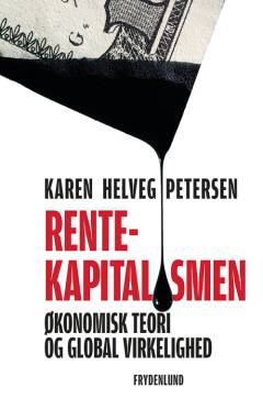 Rentekapitalismen : økonomisk teori og global virkelighed
