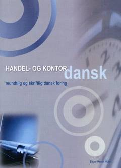 Handel- og kontordansk : mundtlig og skriftlig dansk for hg