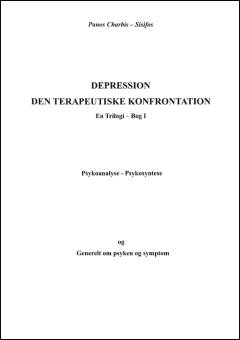 Depression - den terapeutiske konfrontation : en trilogi. Bog 1