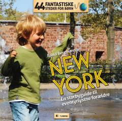 New York : en storbyguide til eventyrlystne forældre