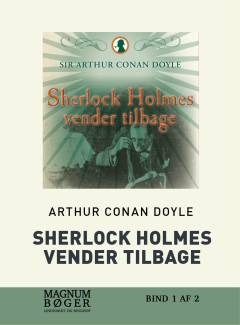 Sherlock Holmes vender tilbage. Bind 1 (Stor skrift)