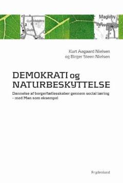 Demokrati og naturbeskyttelse : dannelse af borgerfællesskaber gennem social læring - med Møn som eksempel