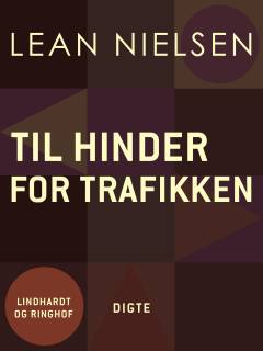 Til hinder for trafikken : digte