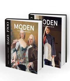 Moden i Danmark gennem 400 år. Bind 1 : 1660-1900 : status, luksus, velklædt