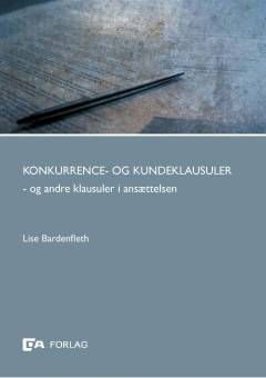 Konkurrence- og kundeklausuler - og andre klausuler i ansættelsen