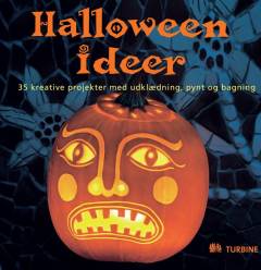 Halloween ideer : 35 kreative projekter med udklædning, pynt og bagning