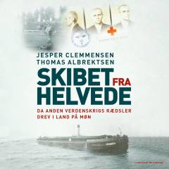 Skibet fra helvede : da Anden Verdenskrigs rædsler drev i land på Møn