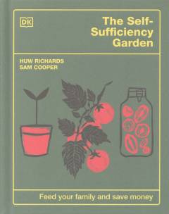 The self-sufficiency garden : feed your family and save money