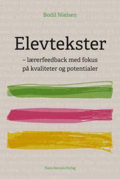 Elevtekster : lærerfeedback med fokus på kvaliteter og potentialer