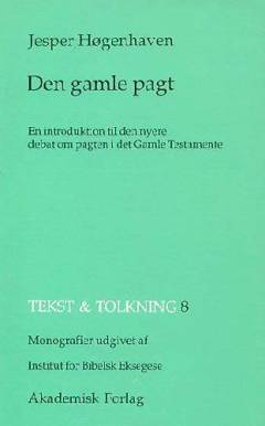 Den gamle pagt : en introduktion til den nyere debat om pagten i det Gamle Testamente