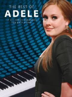The best of Adele : 12 hit songs arranged for \easy piano\